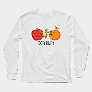 Tooty Fruity Funny Fruit Pun Long Sleeve T-Shirt